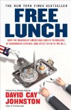 Free Lunch How the Wealthiest Americans Enrich Themselves at Government Expense (and Stick You with the Bill) cover art
