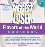 Biggest Loser Favors of the World Cookbook Take your taste buds on a global tour wih more than 75 easy, healthy recipes for your favorite ethnic dishes 2011 9781609611484 Front Cover
