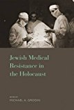 Jewish Medical Resistance in the Holocaust  9781785333484 Front Cover