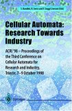 Cellular Automata - Research Towards Industry ACRI'98 - Proceedings of the Third Conference on Cellular Automata for Research and Industry, Trieste, 7-9 October 1998 1998 9781852330484 Front Cover