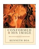 Conformed to His Image Biblical and Practical Approaches to Spiritual Formation cover art