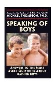 Speaking of Boys Answers to the Most-Asked Questions about Raising Sons cover art