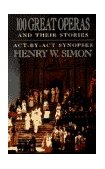 100 Great Operas and Their Stories Act-By-Act Synopses cover art