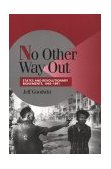 No Other Way Out States and Revolutionary Movements, 1945-1991 cover art