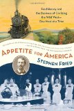 Appetite for America Fred Harvey and the Business of Civilizing the Wild West--One Meal at a Time  9780553383485 Front Cover