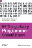 97 Things Every Programmer Should Know Collective Wisdom from the Experts  9780596809485 Front Cover