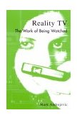 Reality TV The Work of Being Watched