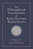 Philosophical Foundations of Early German Romanticism  9780791459485 Front Cover