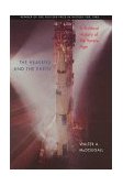 Heavens and the Earth A Political History of the Space Age