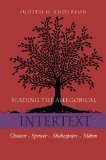 Reading the Allegorical Intertext Chaucer, Spenser, Shakespeare, Milton 3rd 2011 9780823228485 Front Cover