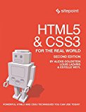 HTML5 and CSS3 for the Real World Powerful HTML5 and CSS3 Techniques You Can Use Today! cover art