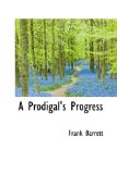 Prodigal's Progress 2009 9781110707485 Front Cover