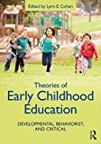 Theories of Early Childhood Education Developmental, Behaviorist, and Critical  9781138189485 Front Cover