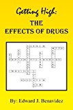 Getting High The Effects of Drugs 2013 9781479794485 Front Cover