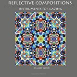 Reflective Compositions Subtitle:Instruments for Gazing 2012 9781480077485 Front Cover