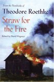 Straw for the Fire From the Notebooks of Theodore Roethke cover art