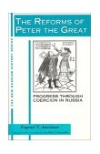 Reforms of Peter the Great Progress Through Violence in Russia 1993 9781563240485 Front Cover