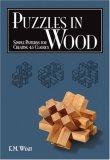 Puzzles in Wood Simple Patterns for Creating 45 Classics 2007 9781565233485 Front Cover