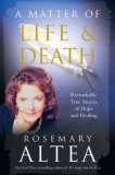 Matter of Life and Death Remarkable True Stories of Hope and Healing 2008 9781585426485 Front Cover
