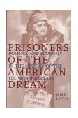 Prisoners of the American Dream Politics and Economy in the History of the US Working Class cover art
