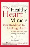 Healthy Heart Miracle Your Roadmap to Lifelong Health 2005 9780060084486 Front Cover