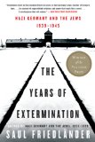 Years of Extermination Nazi Germany and the Jews, 1939-1945