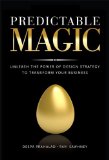 Predictable Magic Unleash the Power of Design Strategy to Transform Your Business  9780137023486 Front Cover