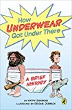 How Underwear Got under There A Brief History 2015 9780147514486 Front Cover