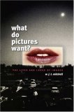What Do Pictures Want? The Lives and Loves of Images