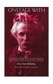 Onstage with Grieg Interpreting His Piano Music 1997 9780253332486 Front Cover