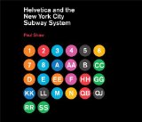 Helvetica and the New York City Subway System The True (Maybe) Story  9780262015486 Front Cover