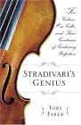 Stradivari's Genius Five Violins, One Cello, and Three Centuries of Enduring Perfection 2005 9780375508486 Front Cover