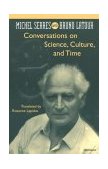 Conversations on Science, Culture, and Time Michel Serres with Bruno Latour  9780472065486 Front Cover