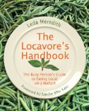 Locavore's Handbook The Busy Person's Guide to Eating Local on a Budget 2010 9780762755486 Front Cover