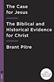 Case for Jesus The Biblical and Historical Evidence for Christ  9780770435486 Front Cover