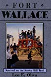 Fort Wallace Sentinel on the Smoky Hill Trail  9780877260486 Front Cover