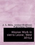 Mission Work in Sierra Leone, West Afric 2010 9781140439486 Front Cover