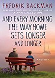 And Every Morning the Way Home Gets Longer and Longer A Novella  9781501160486 Front Cover