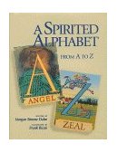 Spirited Alphabet From A to Z 1999 9781571741486 Front Cover