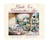 Gentle Is a Grandmother's Love 2001 9781588600486 Front Cover