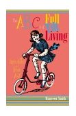 ABC's of Full Tilt Living Insights from A-Z 2003 9781590030486 Front Cover