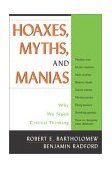 Hoaxes, Myths, and Manias Why We Need Critical Thinking cover art