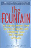 Fountain 25 Experts Reveal Their Secrets of Health and Longevity from the Fountain of Youth 2009 9781591202486 Front Cover