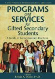 Programs and Services for Gifted Secondary Students A Guide to Recommended Practices 2008 9781593633486 Front Cover