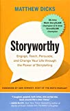 Storyworthy Engage, Teach, Persuade, and Change Your Life Through the Power of Storytelling  9781608685486 Front Cover