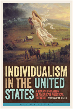 Individualism in the United States: A Transformation in American Political Thought 1st 9781623563486 Front Cover