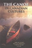 Canoe in Canadian Cultures 2001 9781896219486 Front Cover