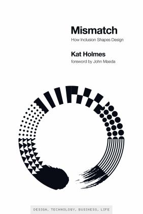 Mismatch How Inclusion Shapes Design  9780262539487 Front Cover
