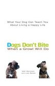 Dogs Don't Bite When a Growl Will Do What Your Dog Can Teach You about Living a Happy Life cover art