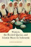 Women, the Recited Qur'an, and Islamic Music in Indonesia 2010 9780520255487 Front Cover